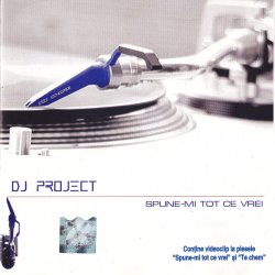DJ Project - Spune-mi Tot Ce Vrei (Radio Edit)
