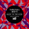 Cover Tiesto & MOTi - Back To The Acid (Original Mix) Tiesto & MOTi - Back To The Acid (Original Mix)