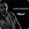 Sabir Axmedov - Мама