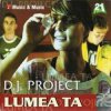 DJ Project - Lumea ta