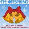 Cover The Offspring - Bells Will Be Ringing (Please Come Home For Christmas) The Offspring - Bells Will Be Ringing (Please Come Home For Christmas)