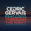 Cover Cedric Gervais feat. Coco - Through The Night (Radio Edit) Cedric Gervais feat. Coco - Through The Night (Radio Edit)
