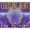 Culture Beat - Pay No Mind (Extended Version)