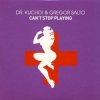 Cover Dr Kucho and Gregor Salto - Cant Stop Playing (Klaas and Micha Moor Remix) Dr Kucho and Gregor Salto - Cant Stop Playing (Klaas and Micha Moor Remix)