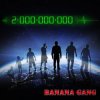 Banana Gang - 2 000 000 000