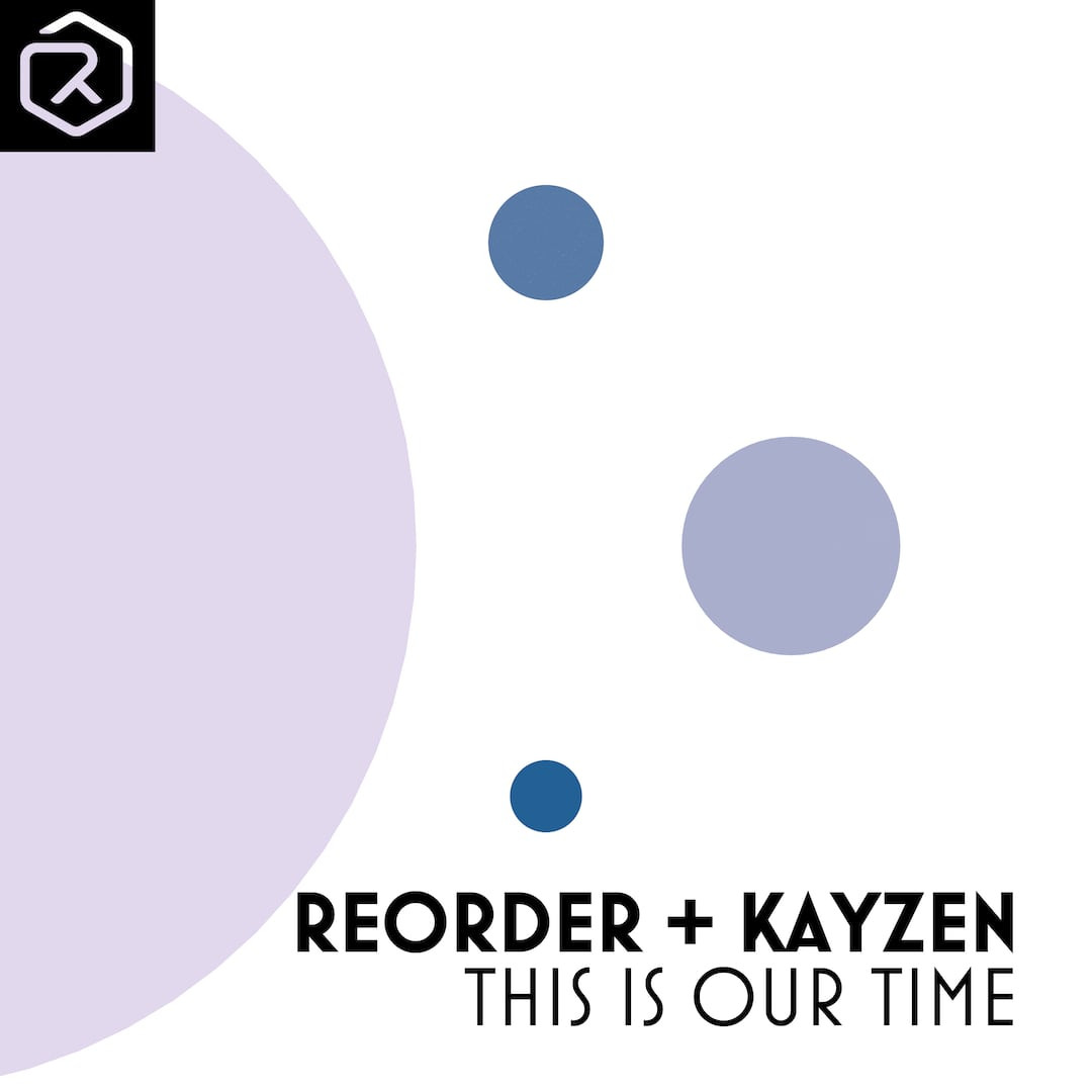  ReOrder + KayZen - This Is Our Time