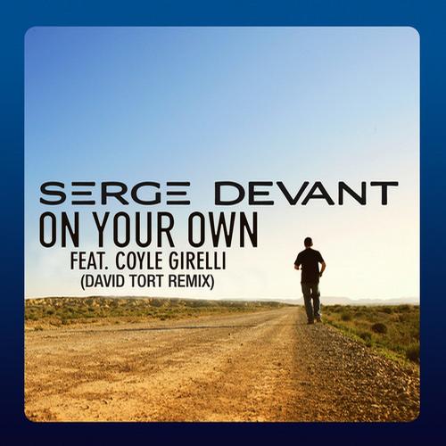  Serge Devant Ft. Coyle Girelli - On Your Own (David Tort Remix)
