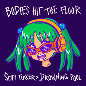  Sofi Tukker & Drowning Pool - Bodies Hit The Floor