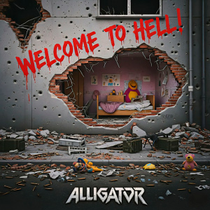  ALLIGATOR - Welcome To Hell