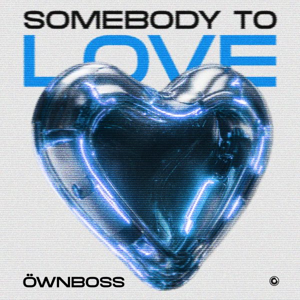  Öwnboss - Somebody To Love