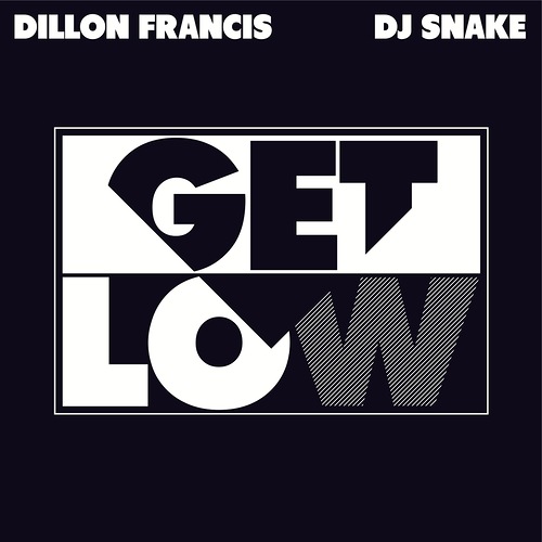  Dillon Francis & DJ Snake - Get Low