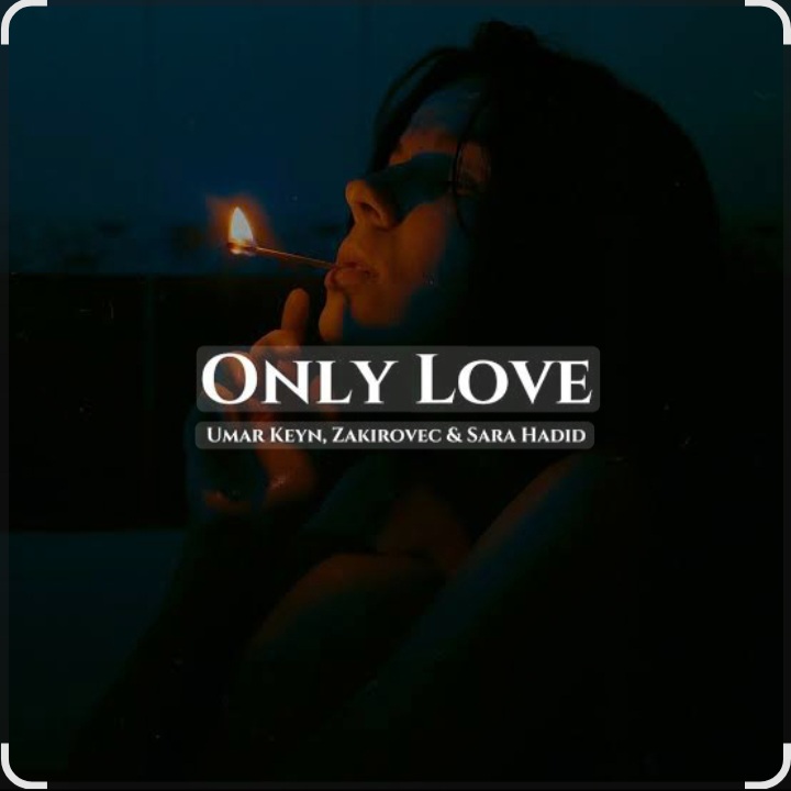  Sara Hadid & Umar Keyn, Zakirovec - Only Love (Original Mix)