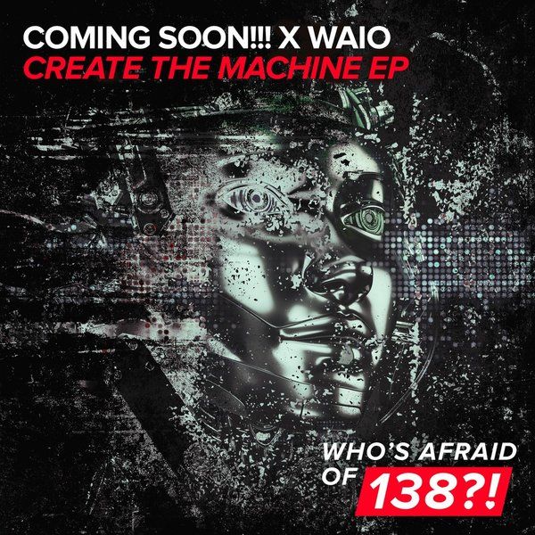  Coming Soon!!!, Waio - Create The Machine