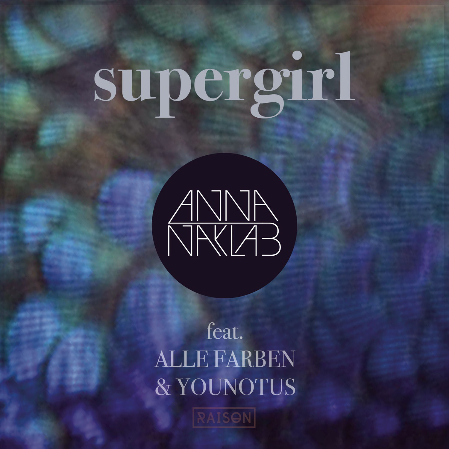  Anna Naklab Feat. Alle Farben & YOUNOTUS - Supergirl (Stereo Express Remix)