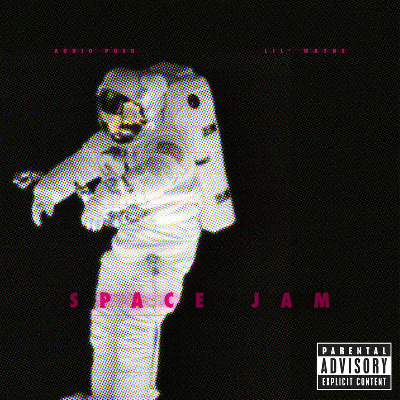  AUDIO PUSH, Lil Wayne - Space Jam