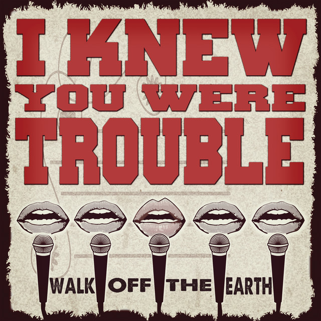  Walk Off the Earth - I Knew You Were Trouble