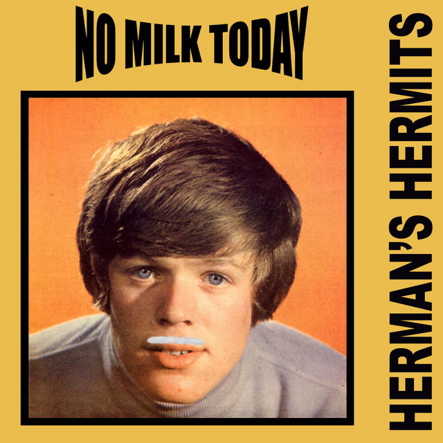  Herman's Hermits - No Milk Today