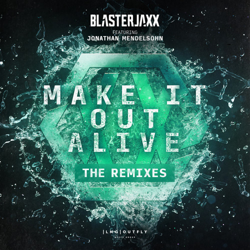  BlasterJaxx, Jonathan Mendelsohn - Make It Out Alive