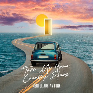  John Denver - Take Me Home, Country Roads (Adrian Funk & Mentol Cover Remix)