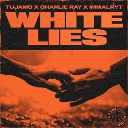 Tujamo & Charlie Ray & imallryt - White Lies