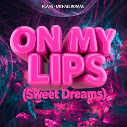 Klaas & Michael Roman - On My Lips (Sweet Dreams)