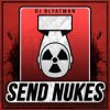 DJ Blyatman - Send Nukes