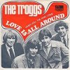 The Troggs - Love Is All Around