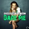 Cover Andrew Spencer, Alex Hilton - Dare Me (Extended Mix) Andrew Spencer, Alex Hilton - Dare Me (Extended Mix)