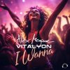 Cover Alex Megane & Vitalyon - I Wanna (Extended Mix) Alex Megane & Vitalyon - I Wanna (Extended Mix)