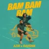 Azir & Ravshik - Bam Bam Bam