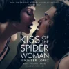 Jennifer Lopez - Never You (From Kiss of the Spider Woman)
