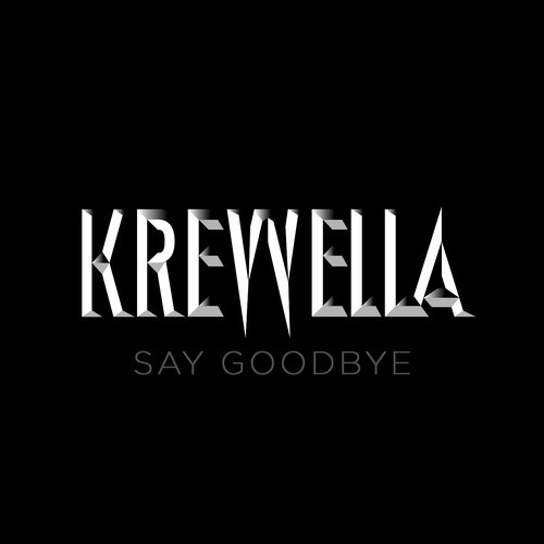  Krewella - Say Goodbye
