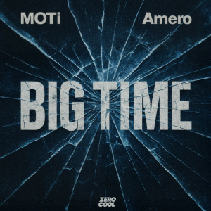  MOTi & Amero - Big Time