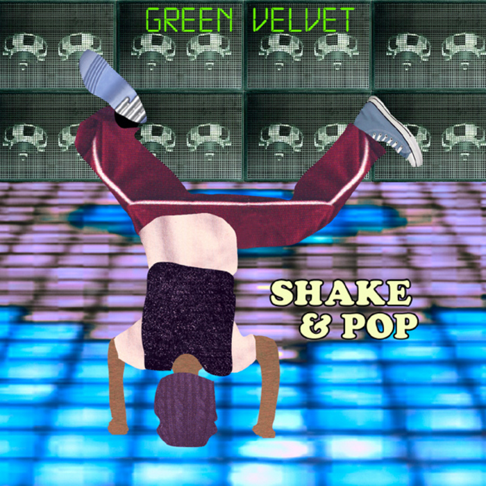  Green Velvet feat. Walter Phillips - Shake & Pop