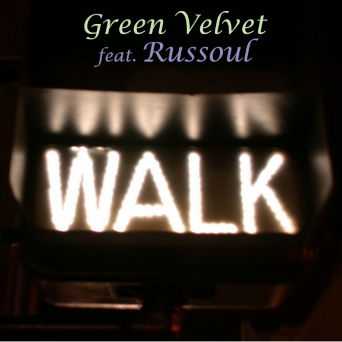  Green Velvet feat. Russoul - Walk (Original Mix)