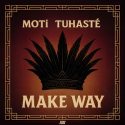 MOTi & Tuhast? - Make Way