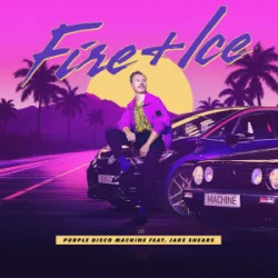 Purple Disco Machine & Jake Shears - Fire + Ice