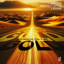 Rocco & Perfect Pitch & L?EXAIS - Streets of Gold