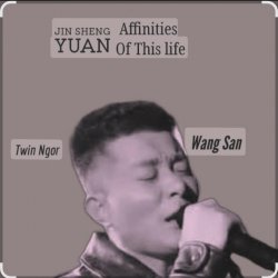 Jin Sheng Yuan - Affinities Of This Life