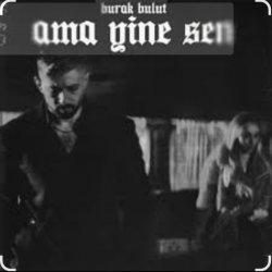 Burak Bulut - Ama Yine Sen