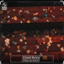 Umar Keyn - This Is love