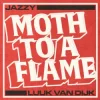 Jazzy & Luuk Van Dijk - Moth To A Flame