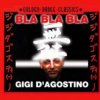 Cover Gigi D'agostino - Bla Bla Bla (Radio Cut) Gigi D'agostino - Bla Bla Bla (Radio Cut)