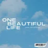 Cover Sam Tinnesz & justdalt. - One Beautiful Life Sam Tinnesz & justdalt. - One Beautiful Life