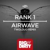 Cover Rank 1 - Airwave (twoloud Remix) Rank 1 - Airwave (twoloud Remix)