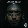 Ummet Ozcan - Vaki