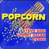 Cover Steve Aoki feat. Ummet Ozcan & Dzeko - Popcorn Steve Aoki feat. Ummet Ozcan & Dzeko - Popcorn
