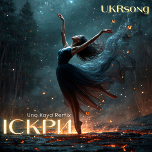  UKRsong - Іскри (Uno Kaya Remix)