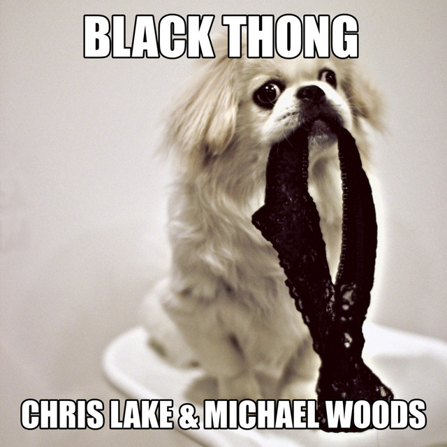  Chris Lake & Michael Woods - Black Thong (Original Mix)