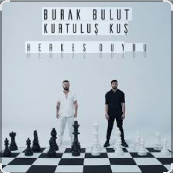  Burak Bulut & Kurtuluş Kuş - Herkes Duydu